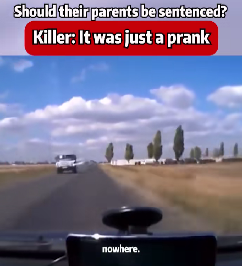 “Deadly ‘Prank’ on an Open Road: Teen’s Fatal Joke Sparks Outrage — Should the Parents Face Charges?”