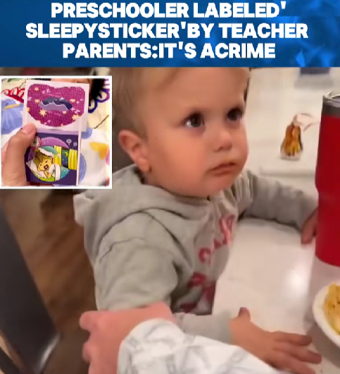 Parents Furious After Teacher Labels Preschooler “Sleepy Sticker” — “This Is Not Discipline, It’s Humiliation!”
