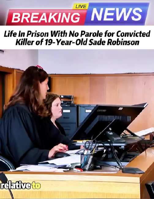 Court Delivers Life Sentence With No Parole in Tragic Killing of 19-Year-Old Sade Robinson