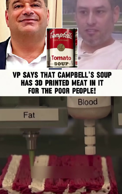 Explosive Claim Sparks Panic: Is Campbell’s Soup Really Using “3D-Printed M*at” for the Poor?