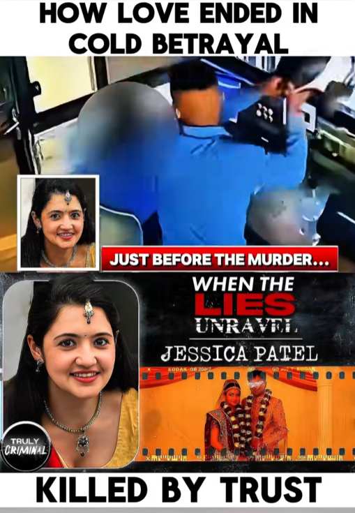 How Love Turned Into Cold Betrayal — The Lies That Ended Jessica Patel’s Life