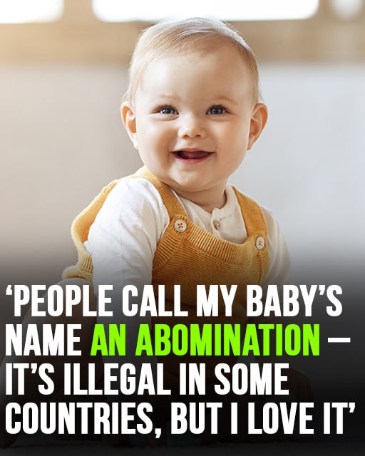 Mom defends baby name that is illegal in some countries – People say it is an abomination!